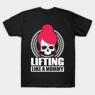 Humorous Lifting Like Mommies Artwork T-Shirt